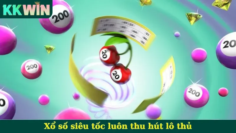 Xổ số siêu tốc luôn thu hút lô thủ