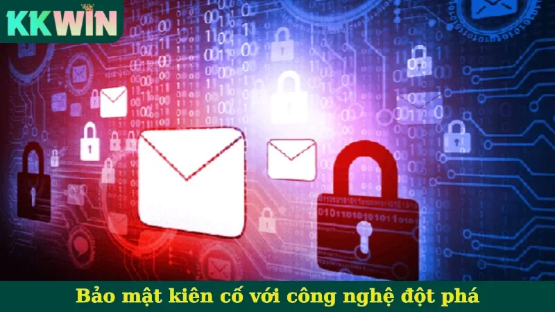 Bảo mật kiên cố với công nghệ đột phá