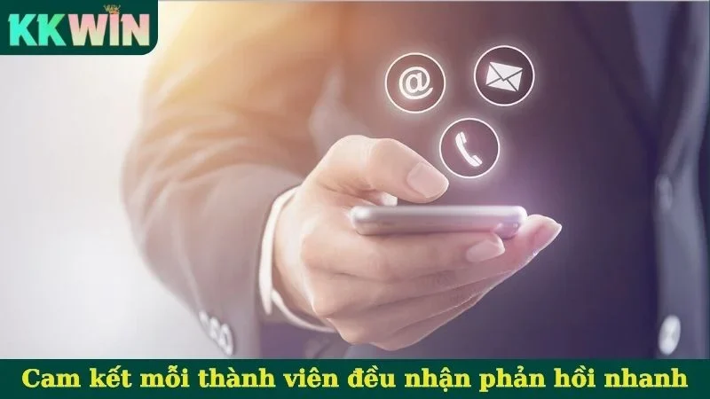 Cam kết mỗi thành viên đều nhận phản hồi nhanh