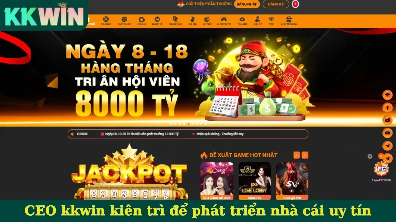 CEO kkwin kiên trì để phát triển nhà cái uy tín