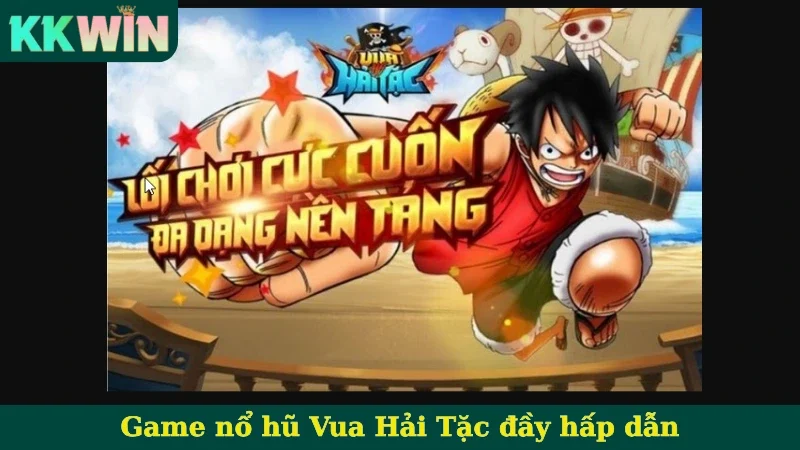 Game nổ hũ Vua Hải Tặc đầy hấp dẫn