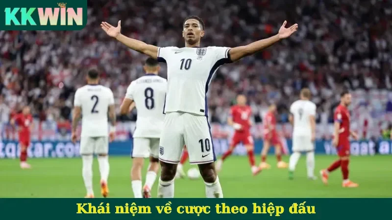 Khái niệm về cược theo hiệp đấu