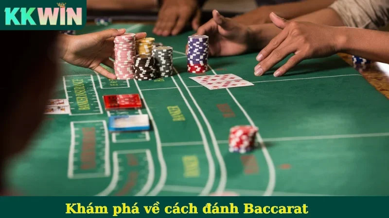 Khám phá về cách đánh Baccarat