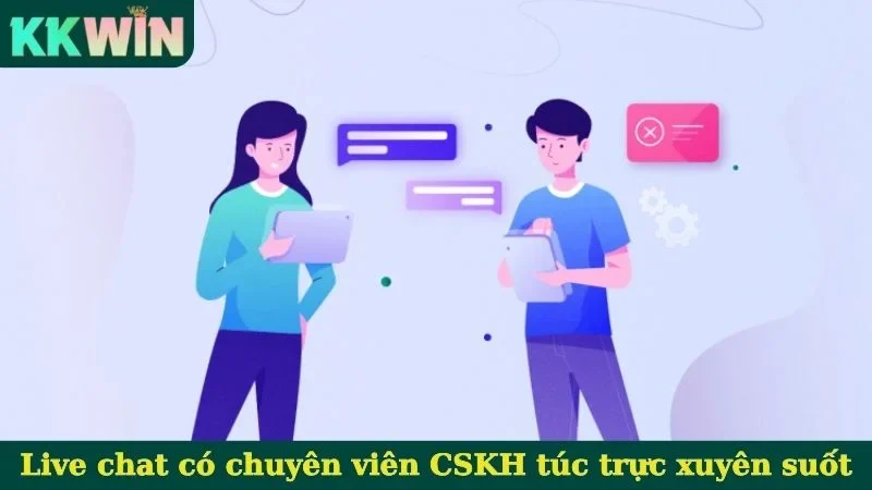 Live chat có chuyên viên CSKH túc trực xuyên suốt