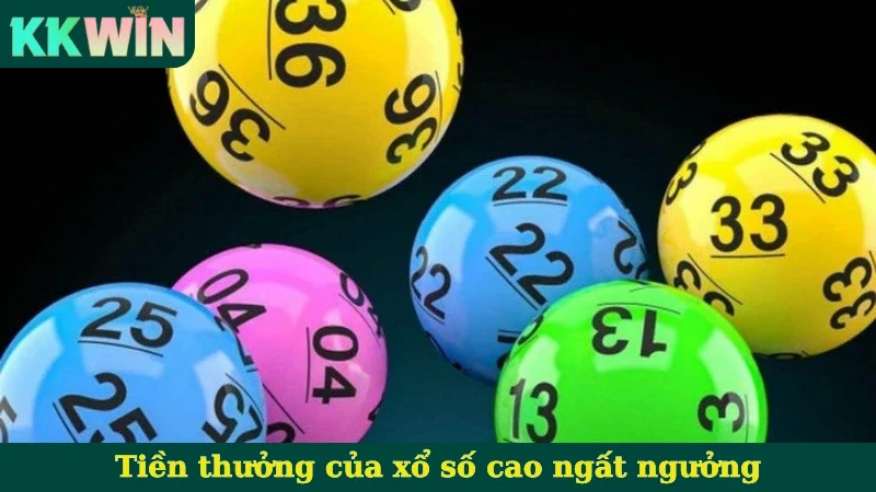 Tiền thưởng của xổ số cao ngất ngưởng