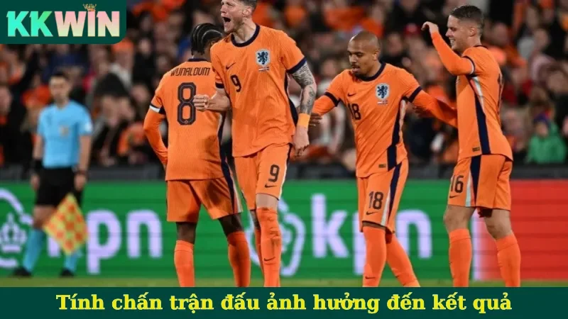 Tính chấn trận đấu ảnh hưởng đến kết quả