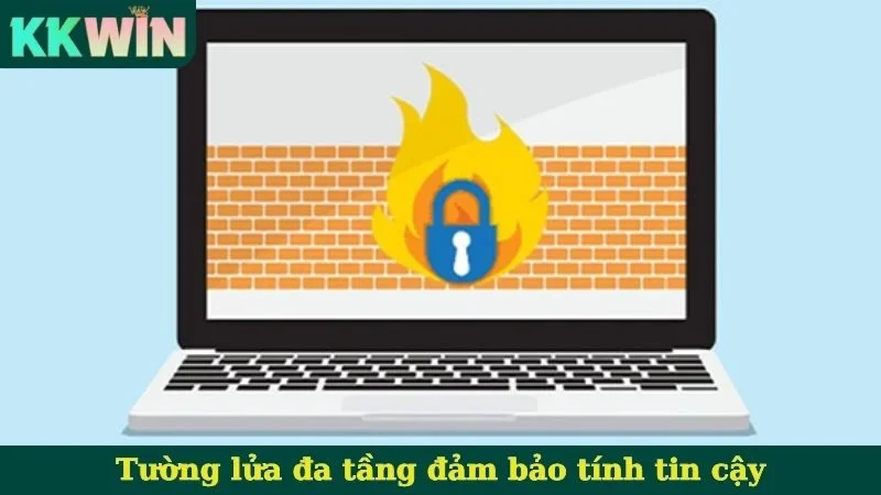 Tường lửa đa tầng đảm bảo tính tin cậy